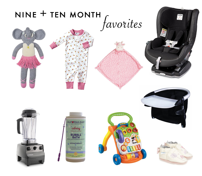 Nine and Ten Month Baby Favorites